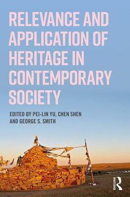 Relevance and Application of Heritage in Contemporary Society / Edition 1