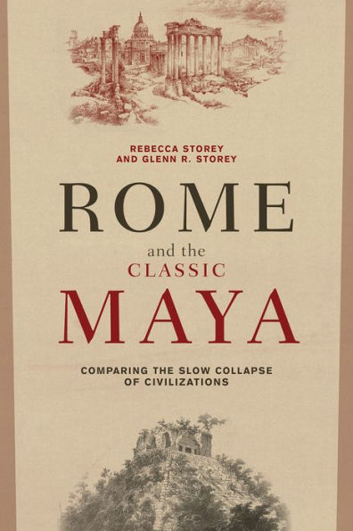 Rome and the Classic Maya: Comparing Slow Collapse of Civilizations