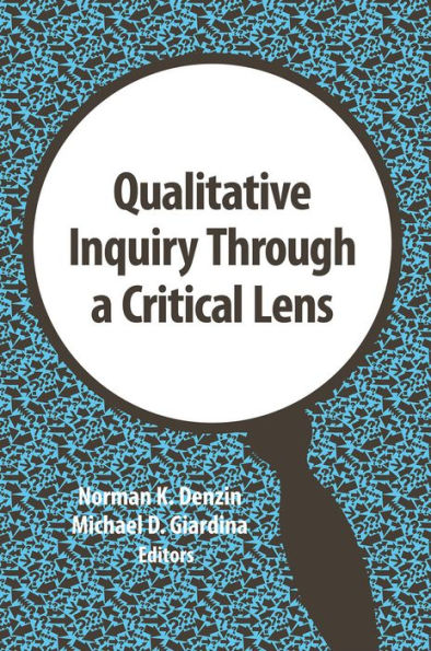 Qualitative Inquiry Through a Critical Lens / Edition 1