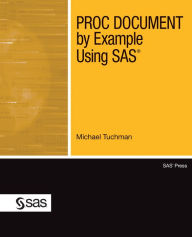 Title: PROC DOCUMENT by Example Using SAS, Author: Michael Tuchman