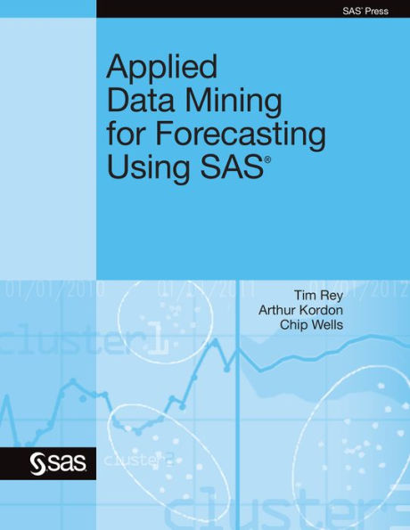 Applied Data Mining for Forecasting Using SAS