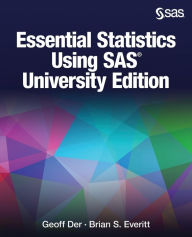 Title: Essential Statistics Using SAS, University Edition, Author: Geoff Der