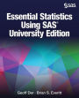 Essential Statistics Using SAS, University Edition