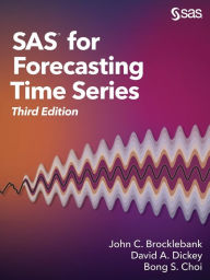 Title: SAS for Forecasting Time Series, Third Edition / Edition 3, Author: John C Brocklebank PH D