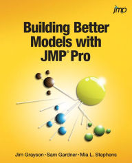 Title: Building Better Models with JMP Pro, Author: Jim Grayson