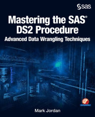 Title: Mastering the SAS DS2 Procedure: Advanced Data Wrangling Techniques, Author: Mark Jordan