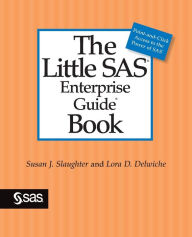 Title: The Little SAS Enterprise Guide Book, Author: Susan J Slaughter