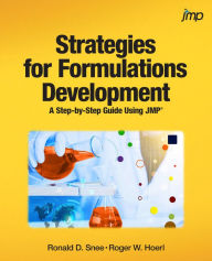 Title: Strategies for Formulations Development: A Step-by-Step Guide Using JMP, Author: Ronald Snee