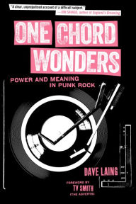 Title: One Chord Wonders: Power and Meaning in Punk Rock, Author: Dave Laing