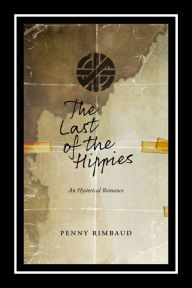 Title: Last of the Hippies: An Hysterical Romance, Author: Penny Rimbaud