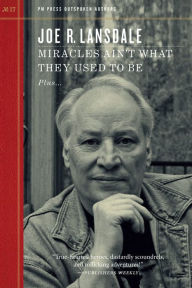 Title: Miracles Ain't What They Used to Be, Author: Joe R. Lansdale