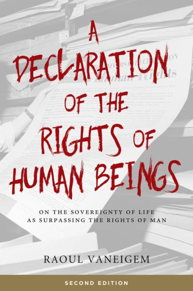 Declaration of the Rights of Human Beings: On the Sovereignty of Life as Surpassing the Rights of Man