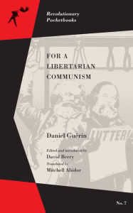 Title: For a Libertarian Communism, Author: Daniel Guerin