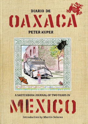 Diario De Oaxaca A Sketchbook Journal Of Two Years In Mexicopaperback - 