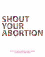 Shout Your Abortion