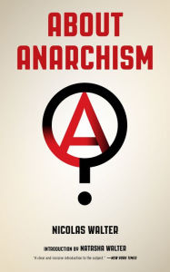 Title: About Anarchism, Author: Nicolas Walter