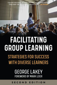 Pdf e book free download Facilitating Group Learning: Strategies for Success with Diverse Learners 9781629638263 (English literature) by George Lakey, Mark Leier RTF