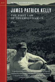 Title: The First Law of Thermodynamics, Author: James Patrick Kelly