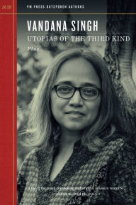 Title: Utopias of the Third Kind, Author: Vandana Singh