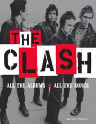 Download ebook free for mobile The Clash: All the Albums All the Songs 9781629639345 CHM PDB by Martin Popoff