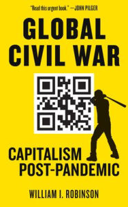 English books for free download Global Civil War: Capitalism Post-Pandemic MOBI ePub FB2 9781629639383 (English Edition) by William I. Robinson