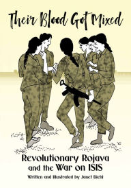 Kindle ebook store download Their Blood Got Mixed: Revolutionary Rojava and the War on ISIS 9781629639444 MOBI CHM in English