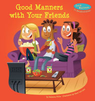 Title: Good Manners with Your Friends, Author: Rebecca Felix