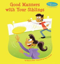 Title: Good Manners with Your Siblings, Author: Rebecca Felix