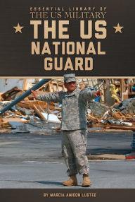 Title: US National Guard, Author: Marcia Amidon Lusted