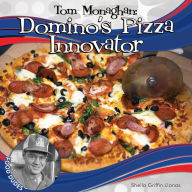 Title: Tom Monaghan: Domino's Pizza Innovator, Author: Sheila Griffin Llanas