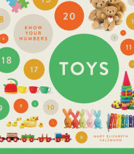 Title: Know Your Numbers: Toys, Author: Mary Elizabeth Salzmann