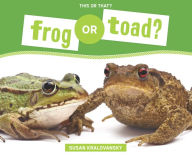 Title: Frog or Toad?, Author: Susan Kralovansky