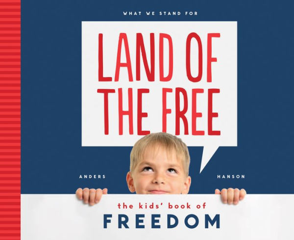 Land of the Free: The Kids' Book of Freedom: The Kids' Book of Freedom