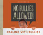 No Bullies Allowed! The Kids' Book of Dealing with Bullies: The Kids' Book of Dealing with Bullies