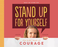 Title: Stand Up for Yourself: The Kids' Book of Courage: The Kids' Book of Courage, Author: Anders Hanson