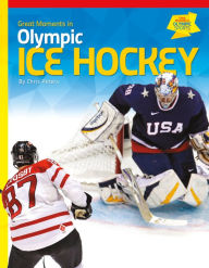 Title: Great Moments in Olympic Ice Hockey, Author: Chris Peters