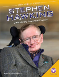 Title: Stephen Hawking: Extraordinary Theoretical Physicist, Author: Karen Latchana Kenney