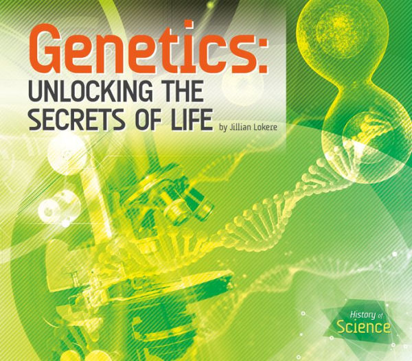 Genetics: Unlocking the Secrets of Life