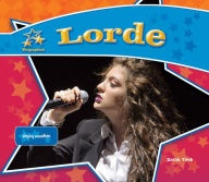 Title: Lorde: Singing Sensation, Author: Sarah Tieck