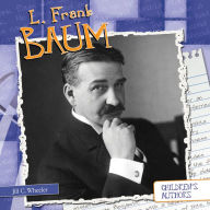 Title: L. Frank Baum, Author: Jill C Wheeler