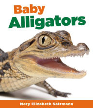 Title: Baby Alligators, Author: Mary Elizabeth Salzmann