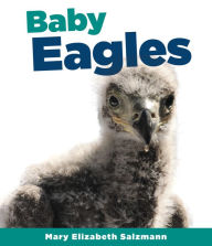 Title: Baby Eagles, Author: Mary Elizabeth Salzmann