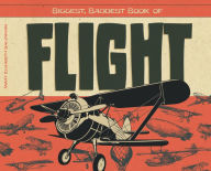 Title: Biggest, Baddest Book of Flight, Author: Mary Elizabeth Salzmann