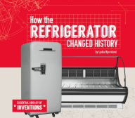 Title: How the Refrigerator Changed History, Author: Lydia Bjornlund