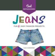 Title: Cool Refashioned Jeans: Fun & Easy Fashion Projects (PagePerfect NOOK Book), Author: Alex Kuskowski