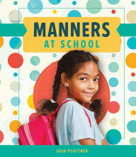 Title: Manners at School (PagePerfect NOOK Book), Author: Josh Plattner