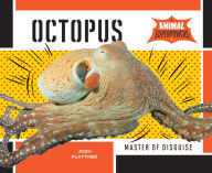 Title: Octopus: Master of Disguise, Author: Josh Plattner