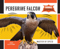 Title: Peregrine Falcon: Master of Speed, Author: Josh Plattner