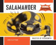 Title: Salamander: Master of Regrowth, Author: Josh Plattner