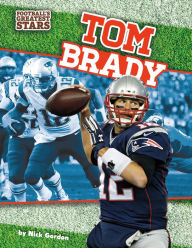 Title: Tom Brady, Author: Nick Gordon